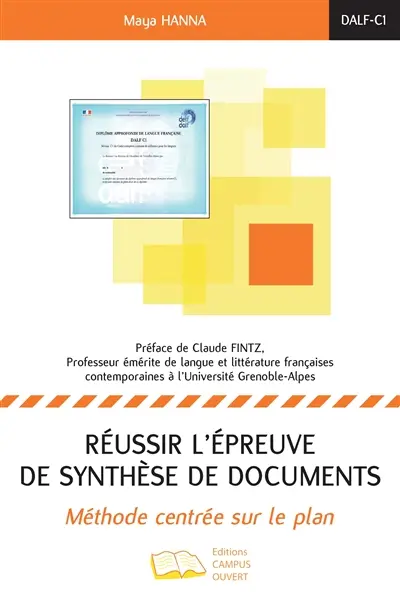 Réussir l'épreuve de synthèse de documents : méthode centrée sur le plan : DALF-C1