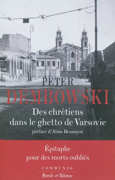 Des chrétiens dans le ghetto de Varsovie : épitaphe pour des morts oubliés