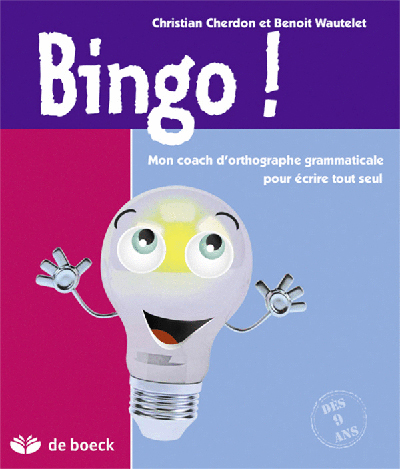 Bingo ! : mon coach d'orthographe grammaticale pour écrire tout seul
