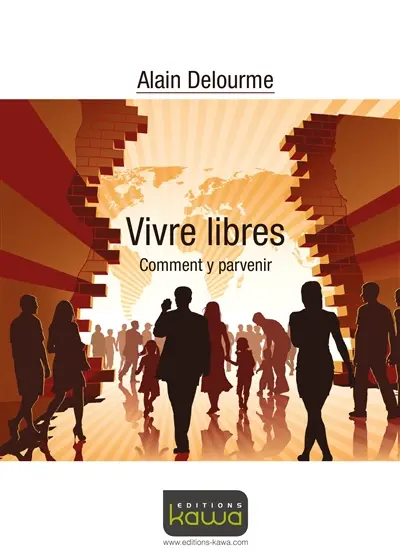 Vivre libres : comment y parvenir