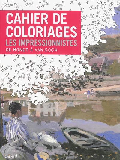 Cahier de coloriages : les impressionnistes, de Monet à Van Gogh