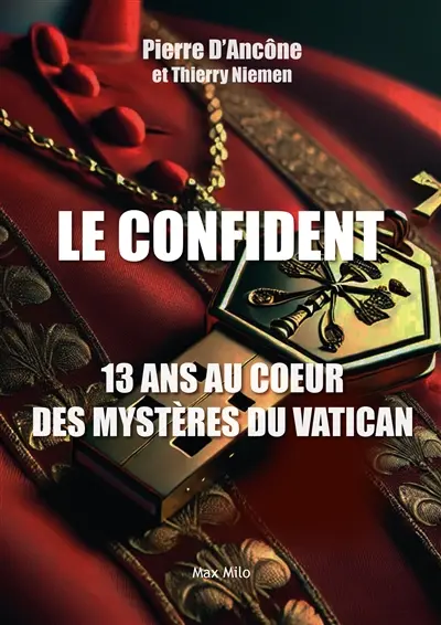 Le confident : 13 ans au coeur des mystères du Vatican