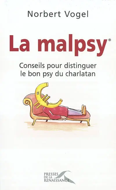 La malpsy : conseils pour distinguer le bon psy du charlatan
