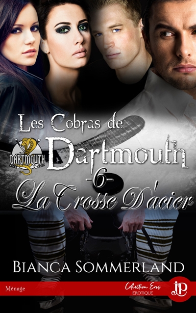 La crosse d'acier : Les Cobras de Dartmouth #6