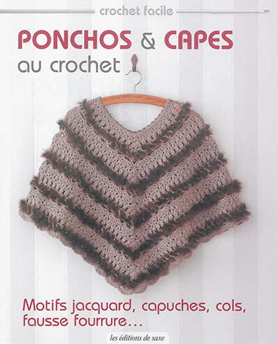 Ponchos & capes au crochet : motifs jacquard, capuches, cols