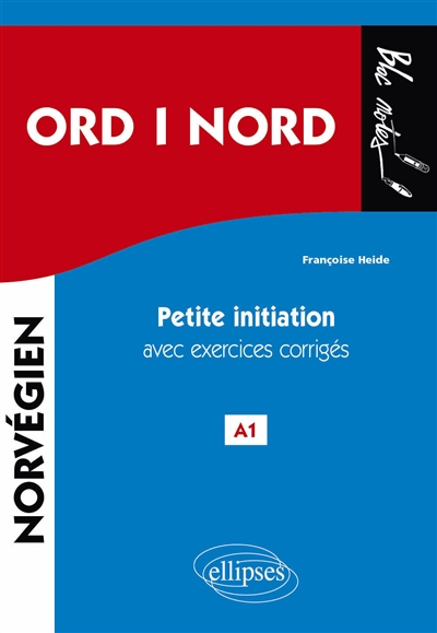 Ord i nord, mots du nord : petite initiation au norvégien avec exercices corrigés, A1