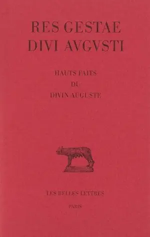 Res gestae divi Augusti. Hauts faits et gestes du divin Auguste