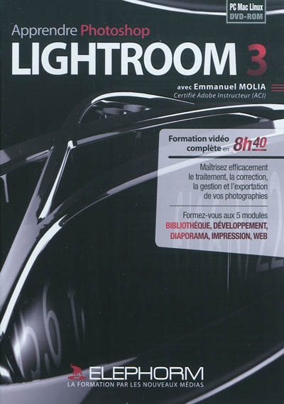 Apprendre Lightroom 3 : Adobe Photoshop Lightroom pour les photographes