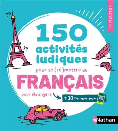 150 activités ludiques pour se (re)mettre au français : pour étrangers