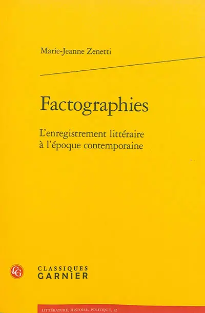 Factographies : l'enregistrement littéraire à l'époque contemporaine