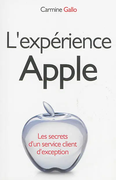 L'expérience Apple : les secrets d'un service client d'exception