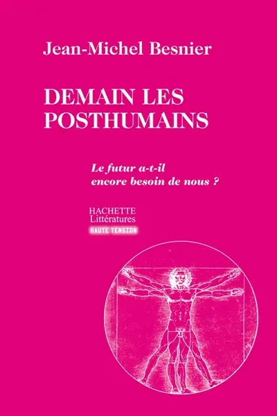 Demain les posthumains : le futur a-t-il encore besoin de nous ?