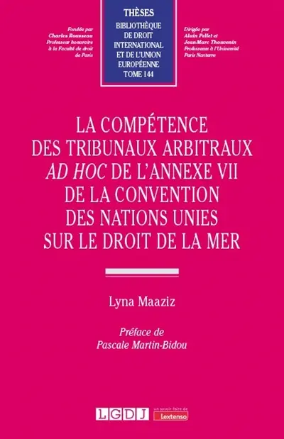 La compétence des tribunaux arbitraux ad hoc de l'Annexe VII de la Convention des Nations unies sur le droit de la mer