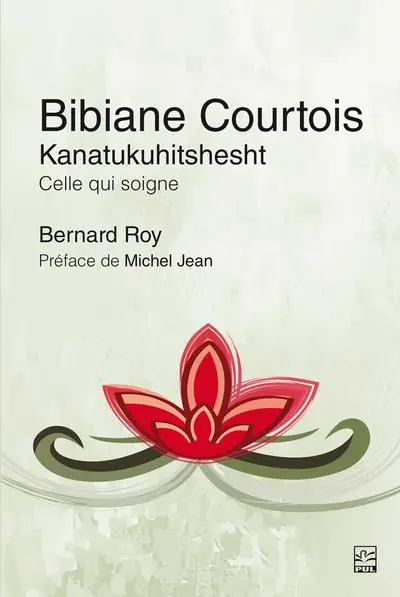 Bibiane Courtois. Kanatukuhitshesht : celle qui soigne