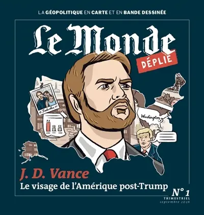 Le Monde déplié, n° 1. J.D. Vance : le visage de l'Amérique post-Trump