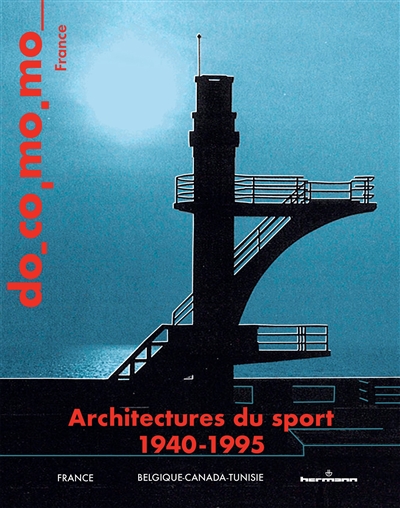 Architectures du sport, 1940-1995 : France, Belgique-Canada-Tunisie