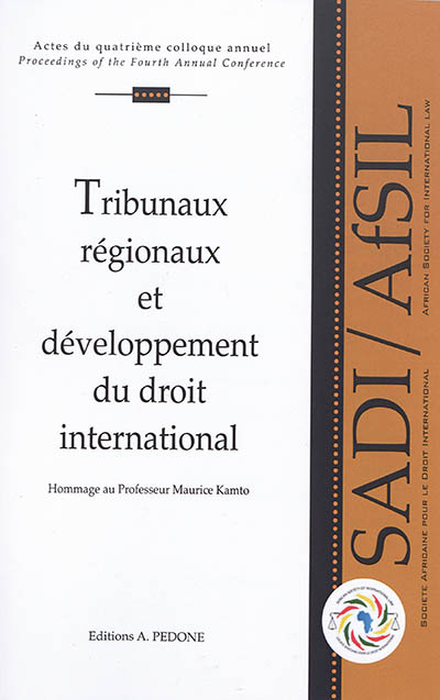 Tribunaux régionaux et développement du droit international : en hommage au professeur Maurice Kamto