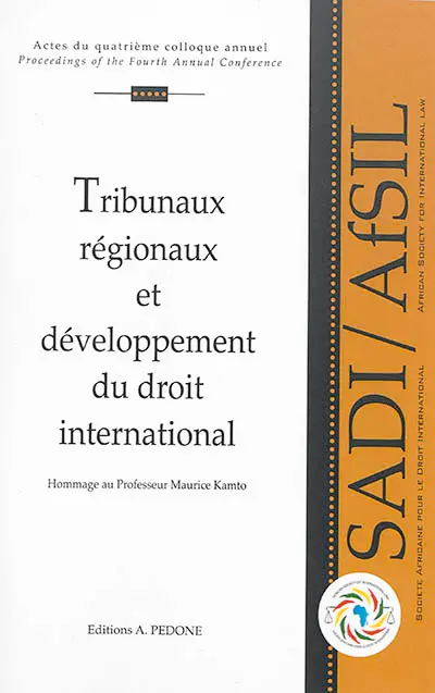 Tribunaux régionaux et développement du droit international : en hommage au professeur Maurice Kamto