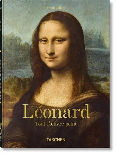 Léonard de Vinci : 1452-1519 : tout l'oeuvre peint