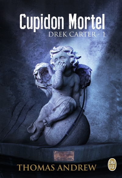 Drek Carter. Vol. 1. Cupidon mortel