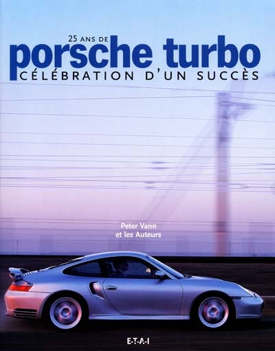 Porsche turbo : 25 ans de célébration d'un succès