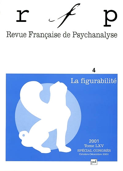 Revue française de psychanalyse, n° 4 (2001). La figurabilité