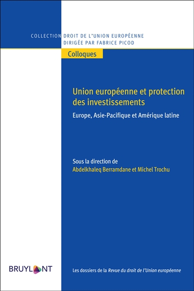 Union européenne et protection des investissements : Europe, Asie-Pacifique et Amérique latine