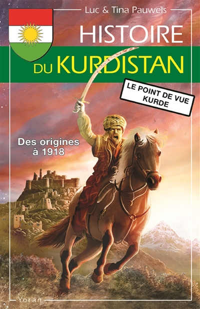 Histoire Du Kurdistan : Le Point De Vue Kurde. Vol. 1. Des Origines À   de Luc Pauwels - Livre - Lire Demain