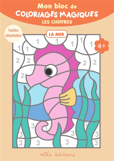 Mon bloc de coloriages magiques : les chiffres : la mer, 4+
