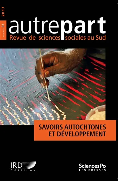 Autrepart, n° 81. Savoirs autochtones et développement