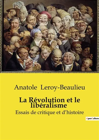 La Révolution et le libéralisme : Essais de critique et d’histoire