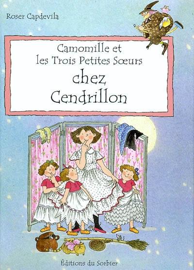 Camomille et les Trois petites Sœurs chez Cendrillon