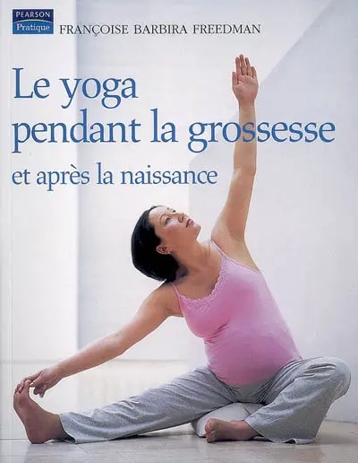 Le yoga pendant la grossesse et après la naissance