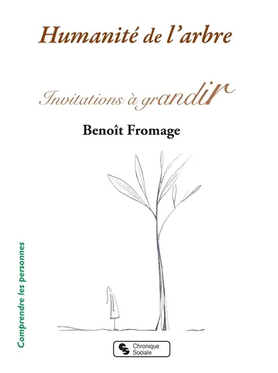 Humanité de l'arbre : invitations à grandir