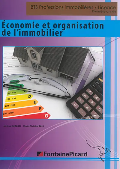 Economie et organisation de l'immobilier : BTS professions immobilières, licence, première année