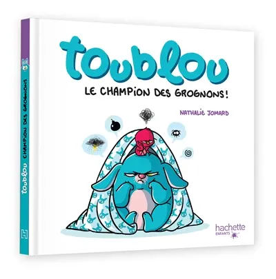 Toublou, le champion des grognons !