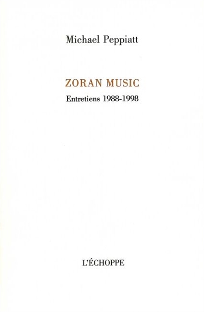 Zoran Music, entretiens 1988-1998