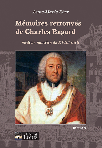 Mémoires retrouvés de Charles Bagard ou L'histoire de sa vie telle qu'il l'a écrite pour son petit-fils