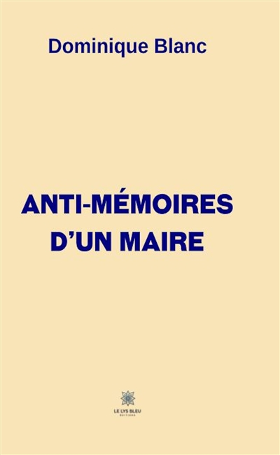 Anti-mémoires d’un maire