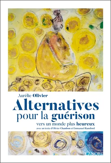 Alternatives pour la guérison : vers un monde plus heureux