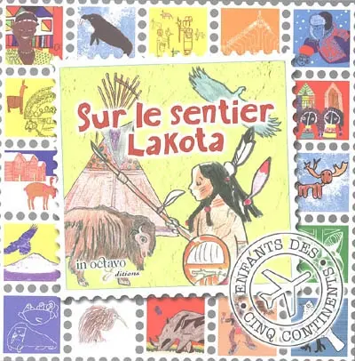 Sur les sentiers de la Terre. Vol. 3. Sur le sentier lakota