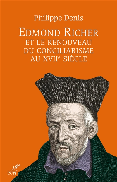 Edmond Richer et le renouveau du conciliarisme au XVIIe siècle