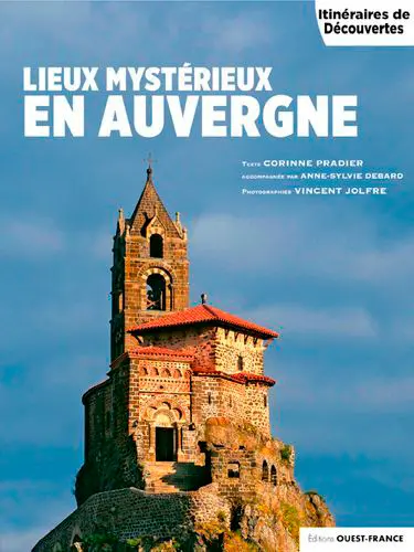Lieux mystérieux en Auvergne Lieux mystérieux en Auvergne