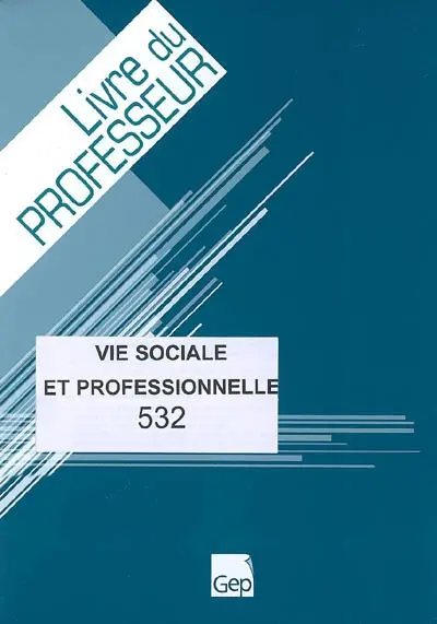 Vie sociale et professionnelle : livre du professeur