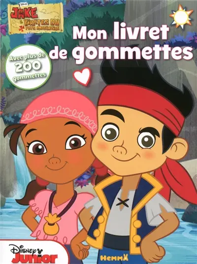 Jake et les pirates du pays imaginaire : mon livret de gommettes
