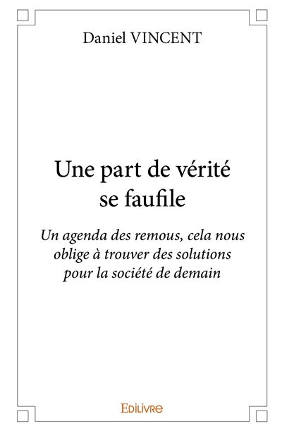 Une part de vérité se...