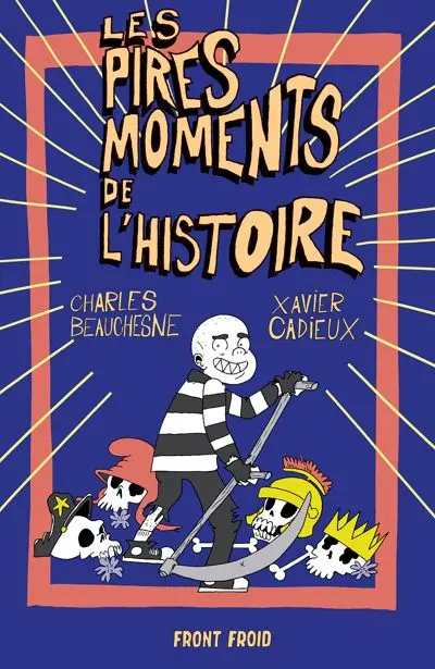 Les pires moments de l'histoire