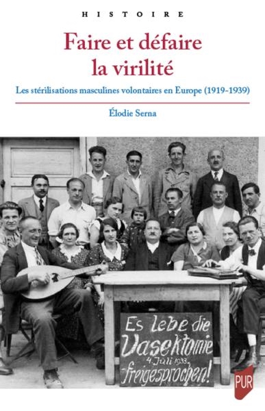 Faire et défaire la virilité : les stérilisations masculines volontaires en Europe (1919-1939)