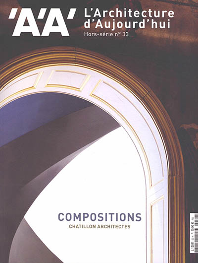 Architecture d'aujourd'hui (L'), hors série, n° 33. Compositions : Chatillon architectes