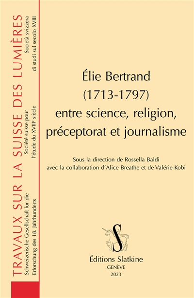 Elie Bertrand (1713-1797) entre science, religion, préceptorat et journalisme